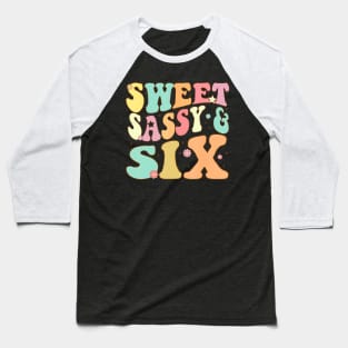 Sweet Sassy And Six Birthday For Girls 6 Year Old Baseball T-Shirt
